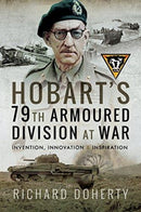 Hobart's 79th Armoured Division at War : Invention, Innovation and Inspiration-9781526731524