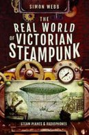 The Real World of Victorian Steampunk : Steam Planes and Radiophones-9781526732859