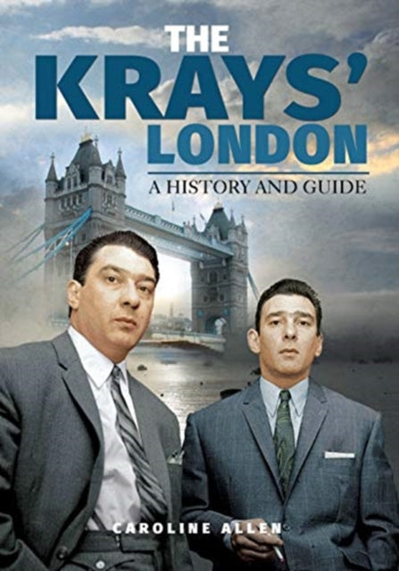 A Guide to the Krays' London-9781526733818