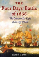 The Four Days' Battle of 1666 : The Greatest Sea Fight of the Age of Sail-9781526737274