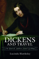 Dickens and Travel : The Start of Modern Travel Writing-9781526737427