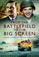 From the Battlefield to the Big Screen : Audie Murphy, Laurence Olivier, Vivien Leigh and Dirk Bogarde in WW2-9781526737717