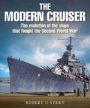 The Modern Cruiser : The Evolution of the Ships that Fought the Second World War-9781526737915
