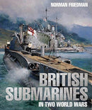 British Submarines in Two World Wars-9781526738165