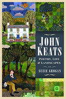John Keats : Poetry, Life and Landscapes-9781526739377