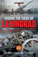 Ending the Siege of Leningrad : German and Spanish Artillery at the Battle of Krasny Bor-9781526741028