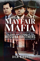 The Mayfair Mafia : The Lives and Crimes of the Messina Brothers-9781526742612