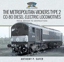 The Metropolitan-Vickers Type 2 Co-Bo Diesel-Electric Locomotives : From Design to Destruction-9781526742810