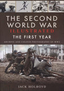 The Second World War Illustrated : The First Year: September 1939 - September 1940-9781526744401