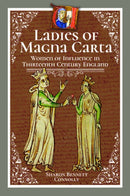 Ladies of Magna Carta : Women of Influence in Thirteenth Century England-9781526745255