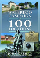 The Waterloo Campaign in 100 Locations-9781526746917