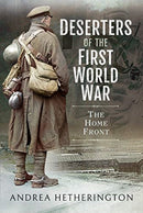 Deserters of the First World War : The Home Front-9781526747990