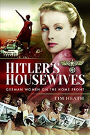Hitler's Housewives : German Women on the Home Front-9781526748072