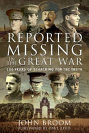 Reported Missing in the Great War : 100 Years of Searching for the Truth-9781526749512