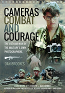 Cameras, Combat and Courage : The Vietnam War by the Military's Own Photographers-9781526750235