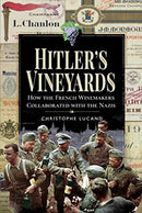 Hitler's Vineyards : How the French Winemakers Collaborated with the Nazis-9781526750716