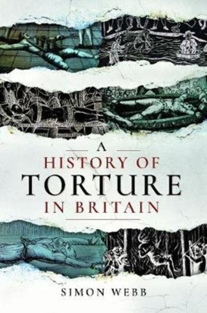 A History of Torture in Britain-9781526751485