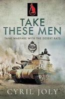 Take These Men : Tank Warfare with the Desert Rats-9781526752093