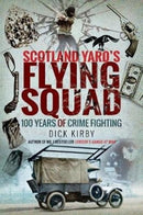 Scotland Yard's Flying Squad : 100 Years of Crime Fighting-9781526752178