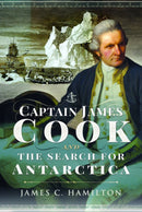 Captain James Cook and the Search for Antarctica-9781526753571