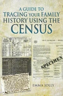 A Guide to Tracing Your Family History using the Census-9781526755223