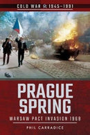 Prague Spring : Warsaw Pact Invasion, 1968-9781526757005