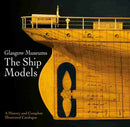Glasgow Museums: The Ship Models : A History & Complete Illustrated Catalogue-9781526757524