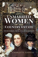 Unmarried Women of the Country Estate : Four Stories from 17th-20th Century-9781526757593