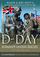 Major & Mrs Holt's Definitive Battlefield Guide to the D-Day Normandy Landing Beaches : 75th Anniversary Edition with GPS References-9781526757906