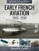 Early French Aviation, 1905-1930-9781526758743
