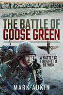 The Battle of Goose Green : A Battle is Fought to be Won-9781526760142