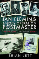 Ian Fleming and SOE's Operation POSTMASTER : The Untold Top Secret Story-9781526760685