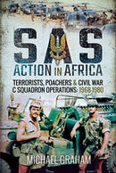 SAS Action in Africa : Terrorists, Poachers and Civil War C Squadron Operations: 1968-1980-9781526760845