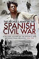 The People's Army in the Spanish Civil War : A Military History of the Republic and International Brigades 1936-1939-9781526760920