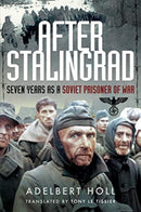 After Stalingrad : Seven Years as a Soviet Prisoner of War-9781526761194