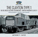 The Clayton Type 1 Bo-Bo Diesel-Electric Locomotives - British Railways Class 17 : Development, Design and Demise-9781526762009