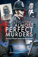 Investigating the Almost Perfect Murders : The Case of Russell Causley and Other Crimes-9781526763389