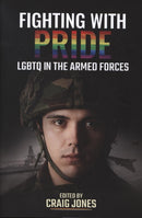 Fighting with Pride : LGBT in the Armed Forces-9781526765253