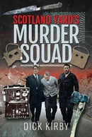 Scotland Yard's Murder Squad-9781526765338