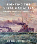 Fighting the Great War at Sea : Strategy, Tactics and Technology-9781526765499