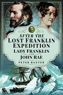 After the Lost Franklin Expedition : Lady Franklin and John Rae-9781526765864