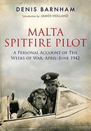 Malta Spitfire Pilot : A Personal Account of Ten Weeks of War, April-?June 1942-9781526766748