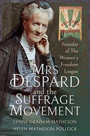 Mrs Despard and The Suffrage Movement : Founder of The Women's Freedom League-9781526767417