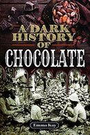 A Dark History of Chocolate-9781526768308