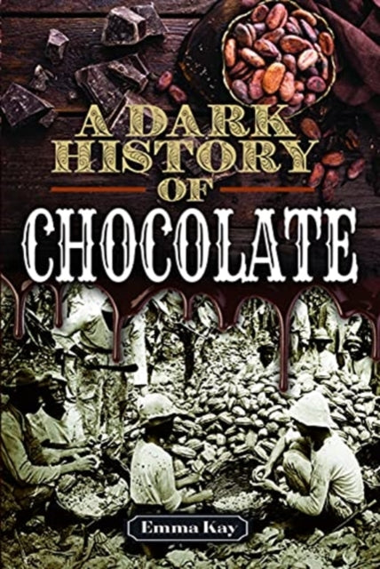 A Dark History of Chocolate-9781526768308
