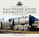 Southern Railway, 0-6-0 Tender Goods Locomotive Classes : A Survey and Overview-9781526770097