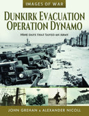 Dunkirk Evacuation - Operation Dynamo : Nine Days that Saved an Army-9781526770356