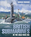British Submarines : in the Cold War Era-9781526771223