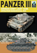 Panzer III: German Army Light Tank : Operation Barbarossa 1941-9781526771711
