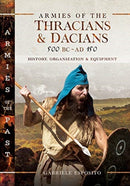 Armies of the Thracians and Dacians, 500 BC to AD 150 : History, Organization and Equipment-9781526772749